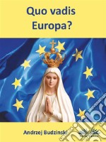 Quo Vadis Europa?. E-book. Formato EPUB ebook