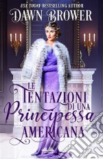 Le Tentazioni Di Una Principessa Americana. E-book. Formato EPUB ebook