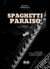 Spaghetti Paraiso. E-book. Formato EPUB ebook di Nicky Persico