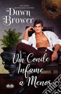 Um Conde Infame A Menos. E-book. Formato EPUB ebook di Dawn Brower