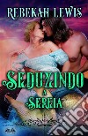 Seduzindo A Sereia. E-book. Formato EPUB ebook