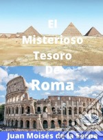 El Misterioso Tesoro De Roma. E-book. Formato EPUB ebook