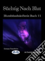 Süchtig Nach BlutBlutsbündnis-Serie Buch 11. E-book. Formato EPUB ebook