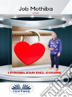 I Problemi Del Cuore. E-book. Formato EPUB ebook