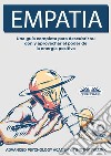 EmpatíaUna Guía Completa Para Descubrir Su Don Y Aprovechar El Poder De La Energía Positiva. E-book. Formato EPUB ebook