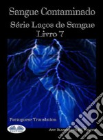 Sangue Contaminado (Laços De Sangue Livro 7). E-book. Formato EPUB ebook