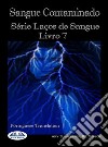 Sangue Contaminado (Laços De Sangue Livro 7). E-book. Formato EPUB ebook