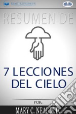 Resumen De 7 Lecciones Del Cielo, Por Mary C. Neal M.D.. E-book. Formato EPUB ebook