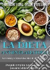 La Dieta Antiinflamatoria - La Ciencia Y El Arte De La Dieta AntiinflamatoriaUna Guía Completa Para Principiantes Para Sanar El Sistema Inmune. E-book. Formato EPUB ebook di Anthony Fung