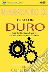 Riassunto Di Tu Sei Un DuroSmettila Di Dubitare Di Quanto Sei Forte E Inizia A Vivere Alla Grande Di Jen Sincero. E-book. Formato EPUB ebook di Readtrepreneur Publishing