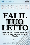 Riassunto Di Fai Il Tuo LettoPiccole Cose Che Possono Cambiare La Tua Vita... E Forse Il Mondo Di William H. McRaven. E-book. Formato EPUB ebook di Readtrepreneur Publishing