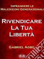 Infrangere Le Maledizioni Generazionali: Rivendicare La Tua Libertà. E-book. Formato EPUB ebook