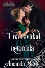 Una Navidad Retorcida. E-book. Formato EPUB ebook