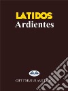 Latidos Ardientes. E-book. Formato EPUB ebook di SOFTGRID BOOKS