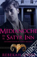 Medianoche En El Satyr InnUn Corto Cuento De Sátiros Malditos. E-book. Formato EPUB ebook