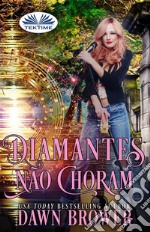 Diamantes Não Choram. E-book. Formato EPUB ebook