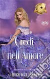 Credi Nell&apos;Amore. E-book. Formato EPUB ebook