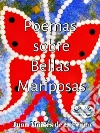 Poemas Sobre Bellas Mariposas. E-book. Formato EPUB ebook di Juan Moisés de la Serna