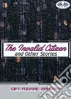 The Invalid Citizen And Other Stories. E-book. Formato EPUB ebook