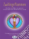 ZwillingsflammenEin Weg Der Verwandlung Über Eine Neue Dimension Der Liebe. E-book. Formato EPUB ebook di Catherine LABBE