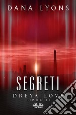 SegretiDreya Love Libro III. E-book. Formato EPUB ebook