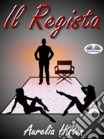 Il Regista. E-book. Formato EPUB ebook