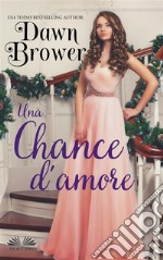 Una Chance D&apos;Amore. E-book. Formato EPUB ebook