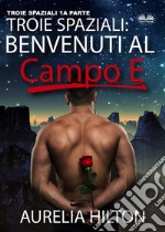 Troie Spaziali: Benvenuti Al Campo E (Troie Spaziali 1a Parte). E-book. Formato EPUB ebook