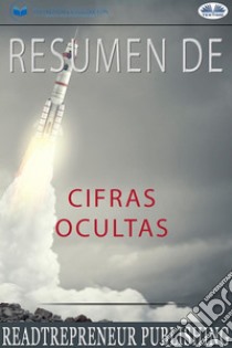 Resumen De Cifras Ocultas. E-book. Formato EPUB ebook di Readtrepreneur Publishing