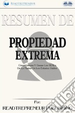 Resumen De Propiedad ExtremaCómo Lideran Y Ganan Los SEALs De La Marina De Los Estados Unidos. E-book. Formato EPUB ebook