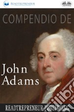 Compendio Di John Adams. E-book. Formato EPUB ebook