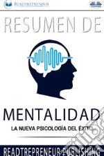 Resumen De MentalidadLa Nueva Psicología Del Éxito. E-book. Formato EPUB ebook