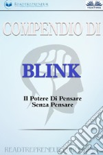 Compendio Di BlinkIl Potere Di Pensare Senza Pensare. E-book. Formato EPUB ebook