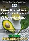 Piccole Abitudini Per Perdere Peso: Dimentica Le Diete Cheto, Paleo, Mediterranea O VegetarianaCrea Facilmente Nuove Abitudini Sane Senza Soffrire: Diventa Padrone Della Tua Salute Interiore. E-book. Formato EPUB ebook di Anthony Fung