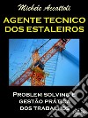 Agente Técnico Dos EstaleirosProblem Solving E Gestão Prática Dos Trabalhos. E-book. Formato EPUB ebook di Accattoli Michele