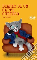 Diario Di Un Gatto Curioso. E-book. Formato EPUB ebook