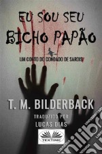 Eu Sou Seu Bicho PapãoUm Conto Do Condado De Sardis. E-book. Formato EPUB ebook