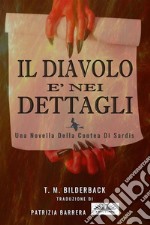 Il Diavolo È Nei DettagliUna Novella Della Contea Di Sardis. E-book. Formato EPUB ebook