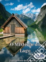 O Mistério Do Lago. E-book. Formato EPUB ebook