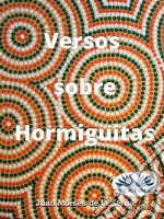 Versos Sobre Hormiguitas. E-book. Formato EPUB ebook