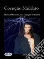 Coração MalditoSéries O Guardião Do Coração De Cristal Livro 8. E-book. Formato EPUB ebook