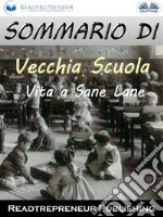 Sommario Di ”Vecchia Scuola: Vita A Sane Lane”. E-book. Formato EPUB ebook