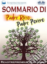 Sommario Di ”Padre Ricco Padre Povero”. E-book. Formato EPUB ebook