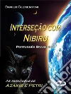 Interseção Com NibiruAs Aventuras De Azakis E Petri. E-book. Formato EPUB ebook di Danilo Clementoni