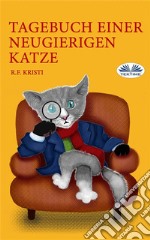 Tagebuch Einer Neugierigen Katze. E-book. Formato EPUB ebook