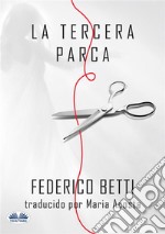 La Tercera Parca. E-book. Formato EPUB