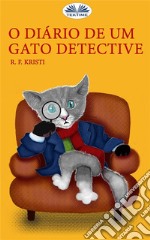 O Diário De Um Gato Detective. E-book. Formato EPUB ebook