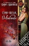 Como Besar A Una DebutanteMiracle Express. E-book. Formato EPUB ebook