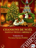 Chansons De Noël Dans La Vieille Amérique. E-book. Formato EPUB ebook