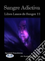 Sangre Adictiva (Lazos De Sangre Libro 11). E-book. Formato EPUB ebook